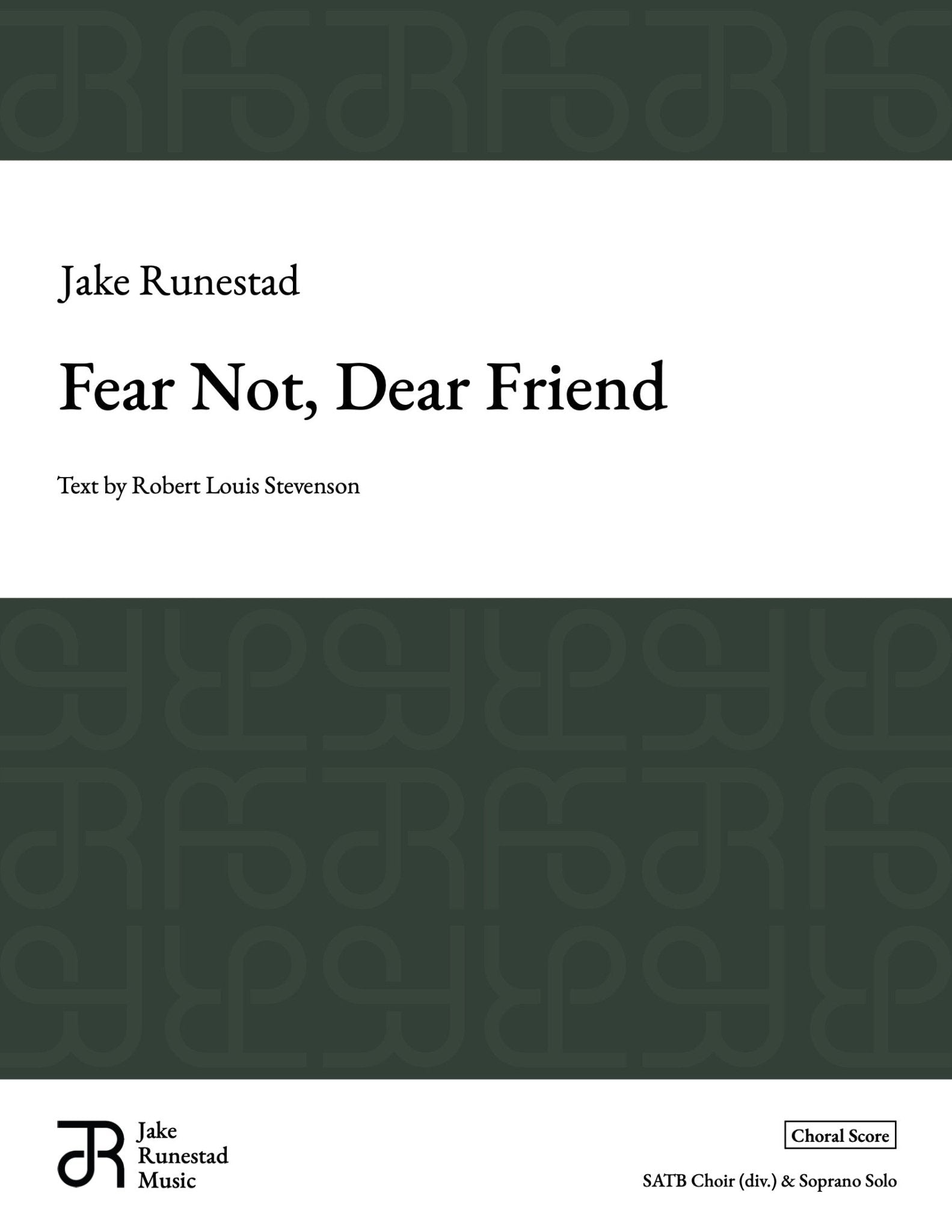Fear Not, Dear Friend - Jake Runestad Music
