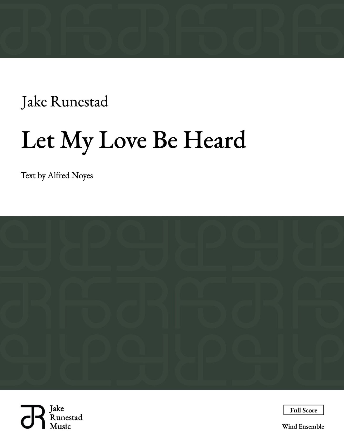 Let My Love Be Heard (winds) - Jake Runestad Music