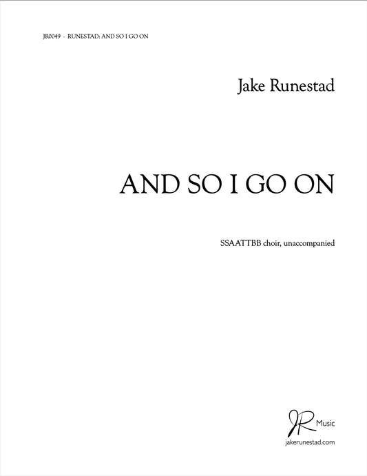 And So I Go On - Jake Runestad Music