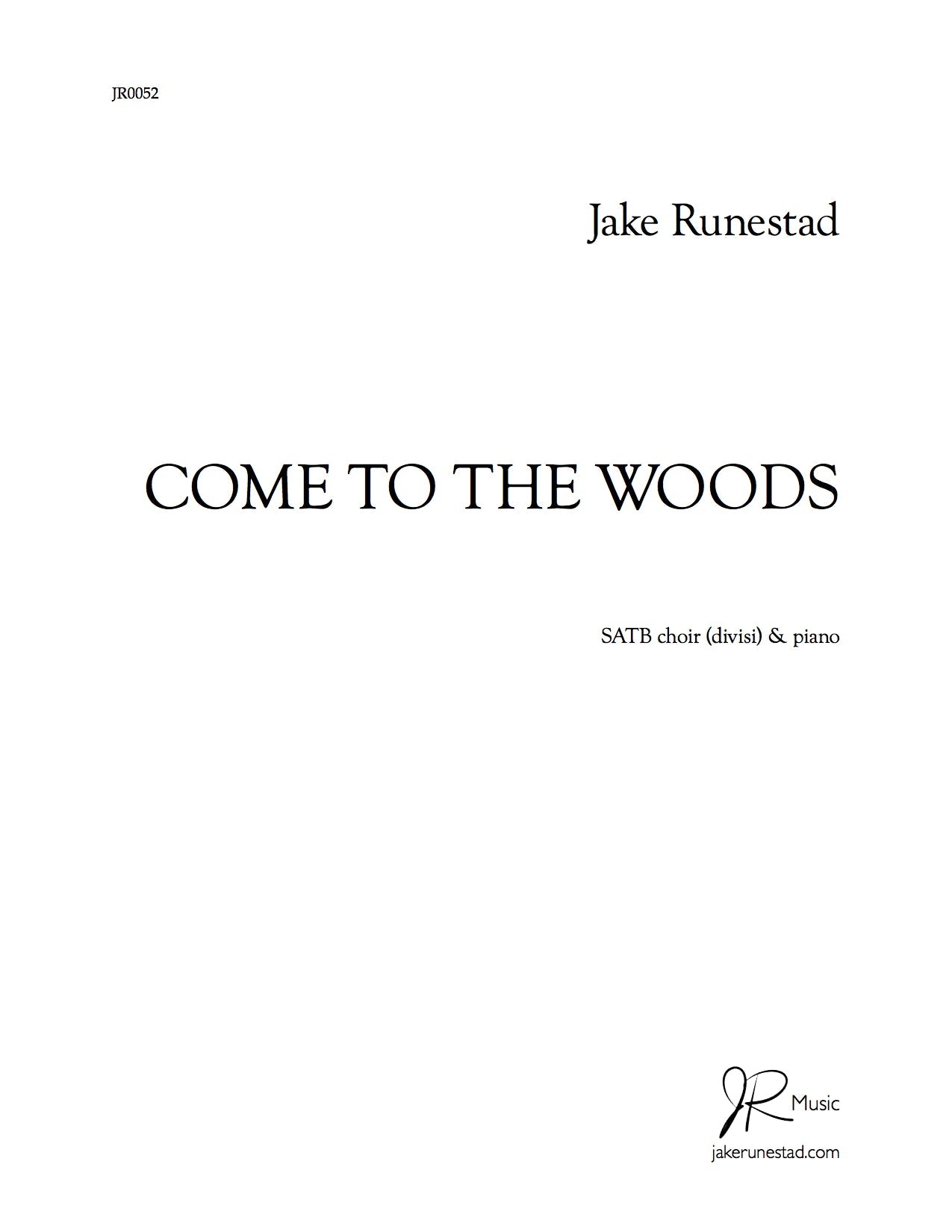 Come to the Woods - Jake Runestad Music LLC