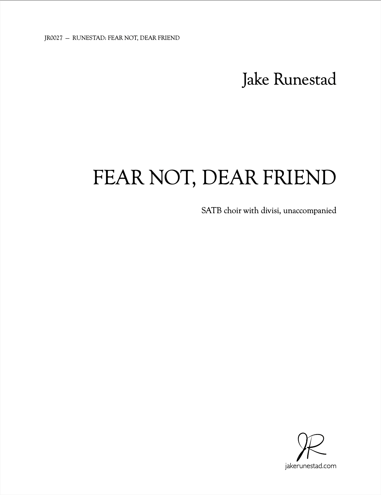 Fear Not, Dear Friend - Jake Runestad Music