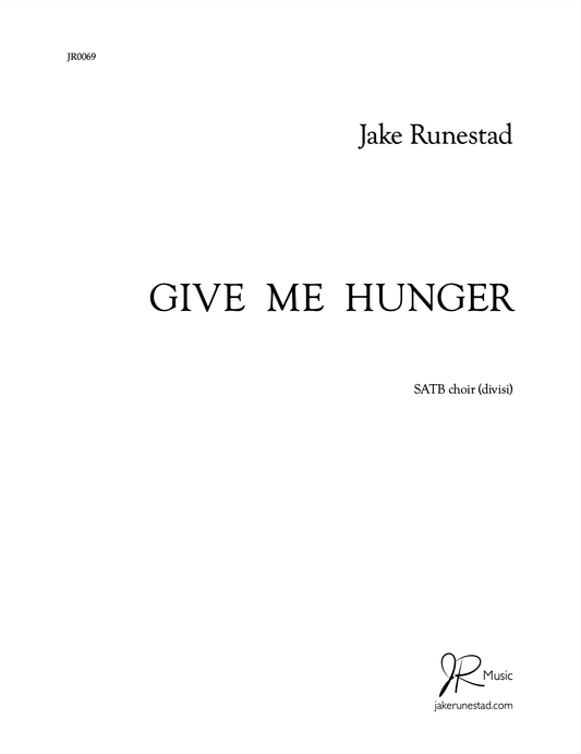 Give Me Hunger - Jake Runestad Music