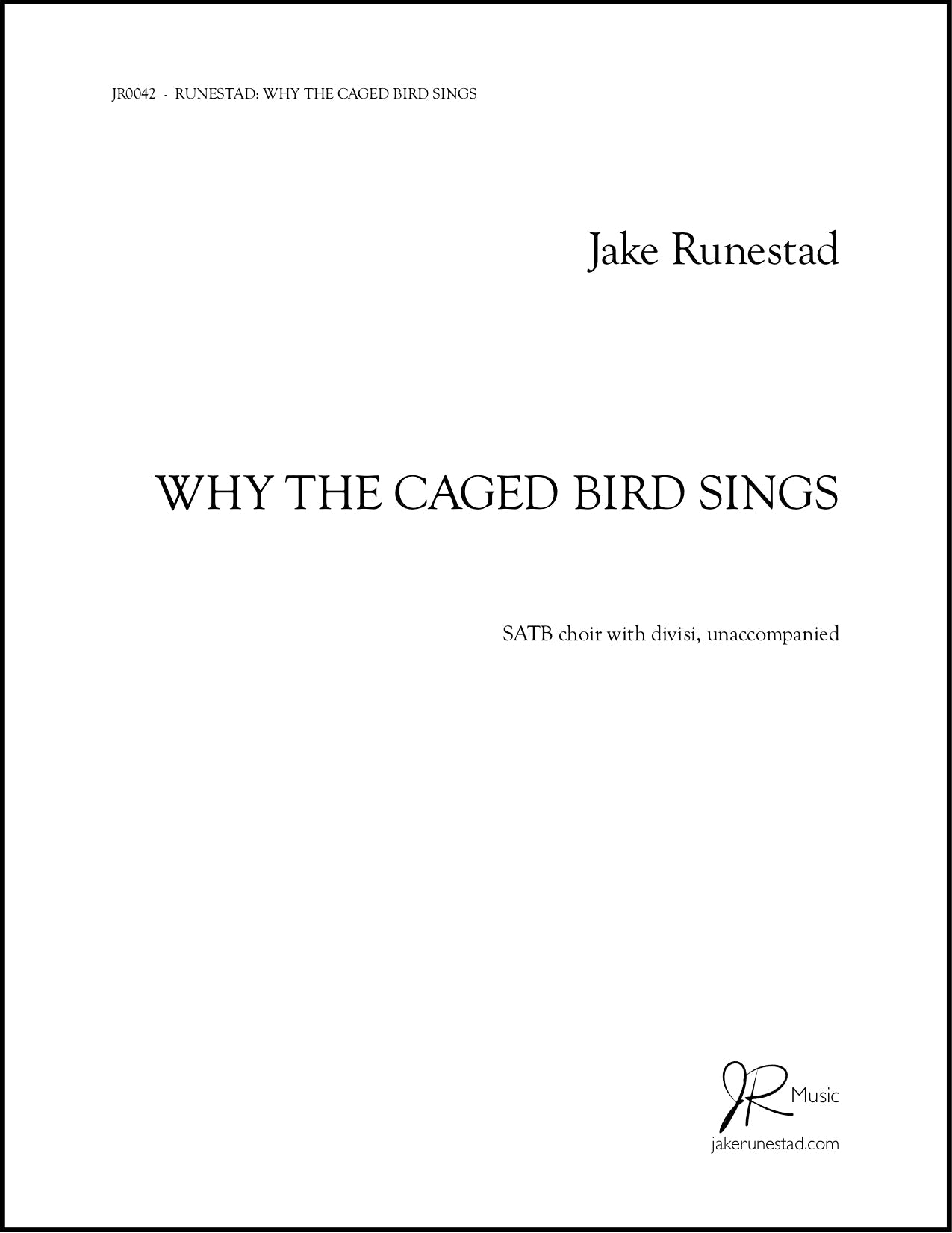 Why the Caged Bird Sings - Jake Runestad Music