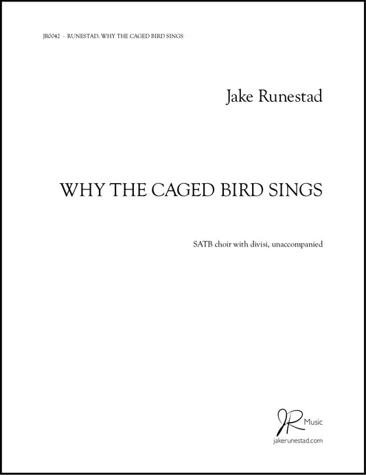 Why the Caged Bird Sings - Jake Runestad Music